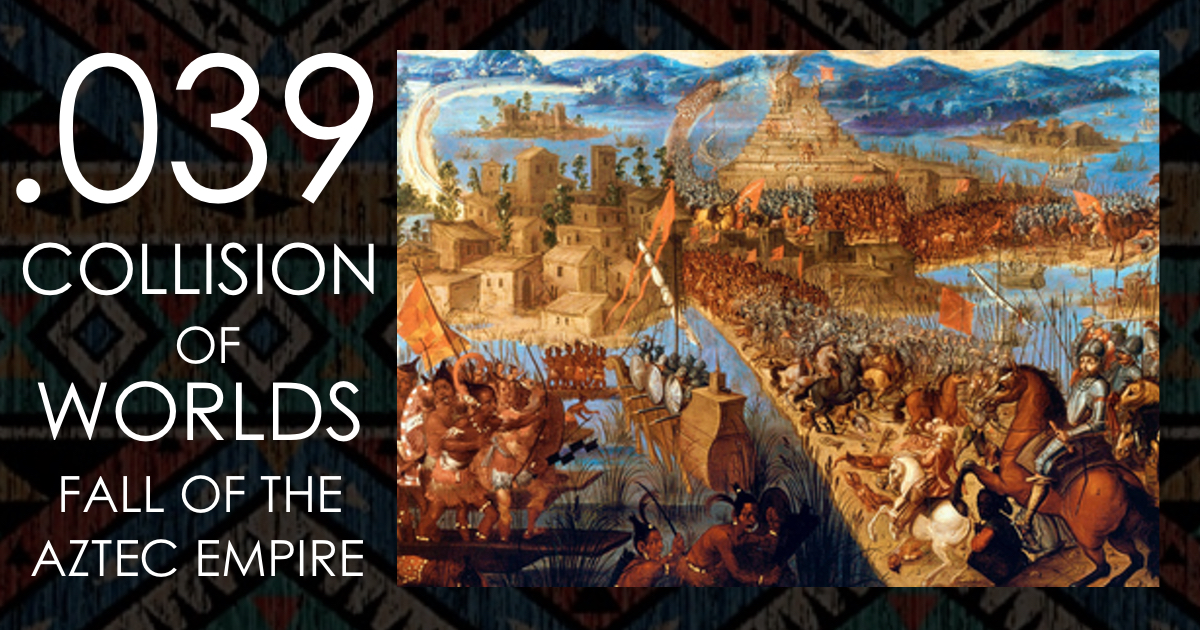 collision-of-worlds-fall-of-the-aztec-empire-saaj-39-seven-ages